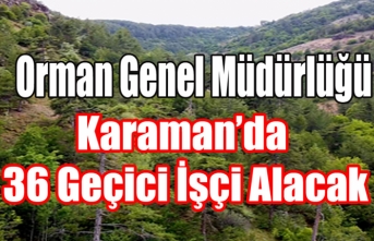 Karaman’da 36 Geçici İşçi Alınacak