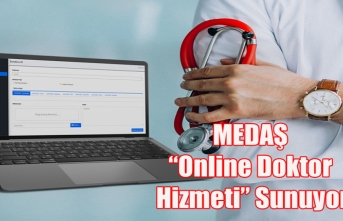 MEDAŞ “Online Doktor Hizmeti” Sunuyor