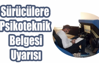 Sürücülere Psikoteknik Belgesi Uyarısı