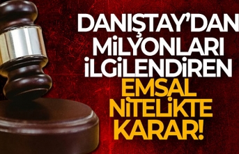 Danıştay'dan Milyonları İlgilendiren Karar