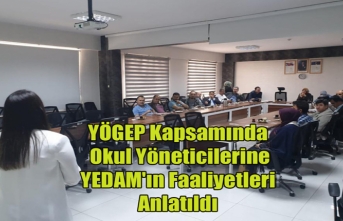 YÖGEP Kapsamında Okul Yöneticilerine YEDAM'ın...