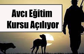 Avcı Eğitim Kursu Açılıyor