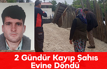 2 Gündür Kayıp Şahıs Evine Döndü