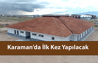 Karaman'da İlk Kez Yapılacak