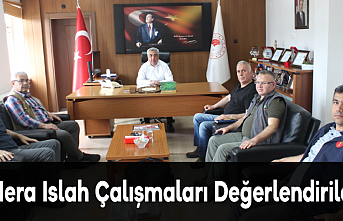 Mera Islah Çalışmaları Değerlendirildi